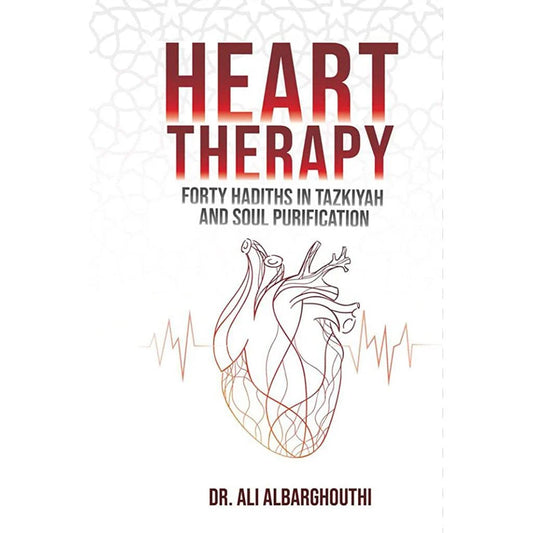 (Heart Therapy) للدكتور علي البرغوثي (40 حديثًا لتطهير القلب وتزكية النفس) كتاب "علاج القلب"