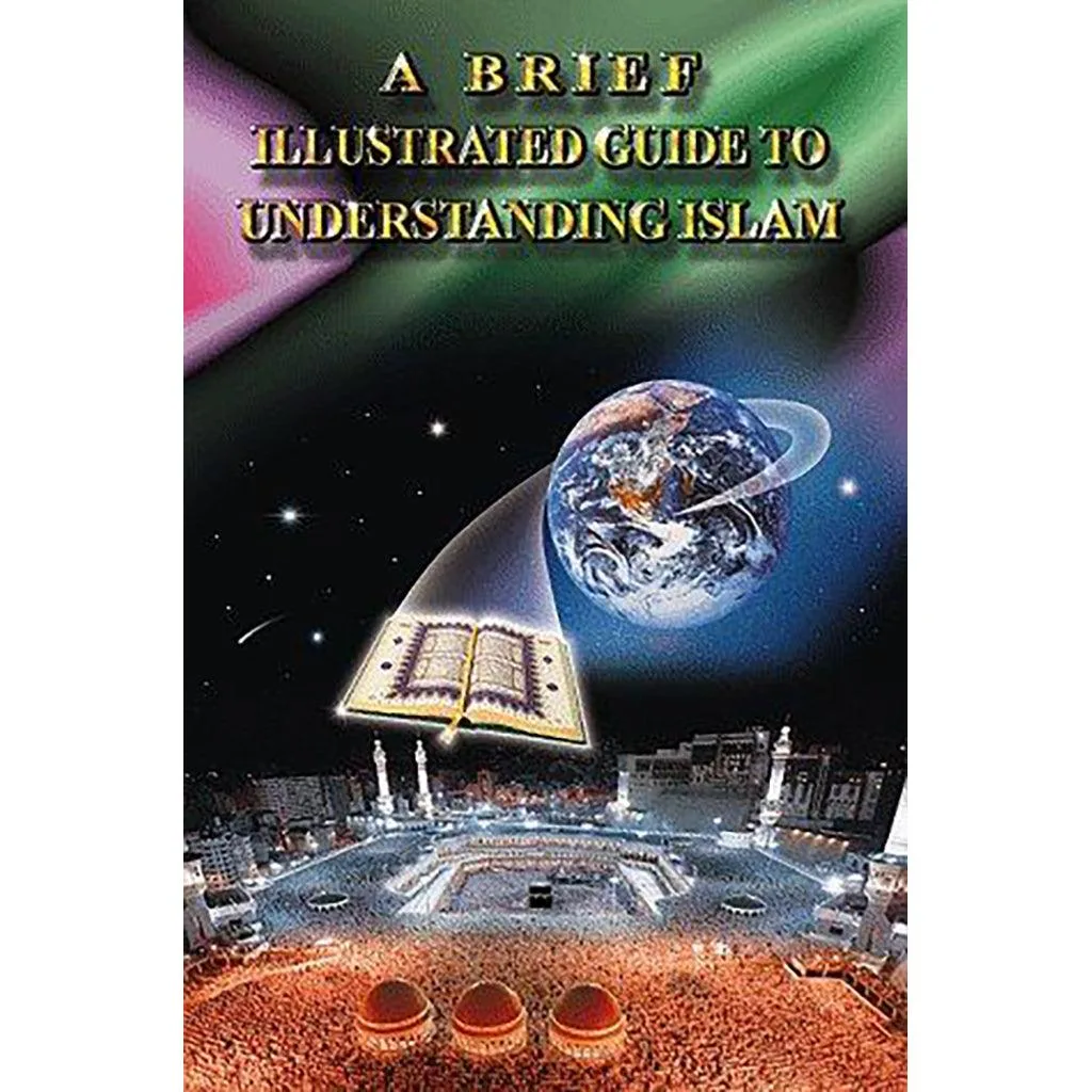دليل مصور موجز لفهم الإسلام – A Brief Illustrated Guide to Understanding Islam